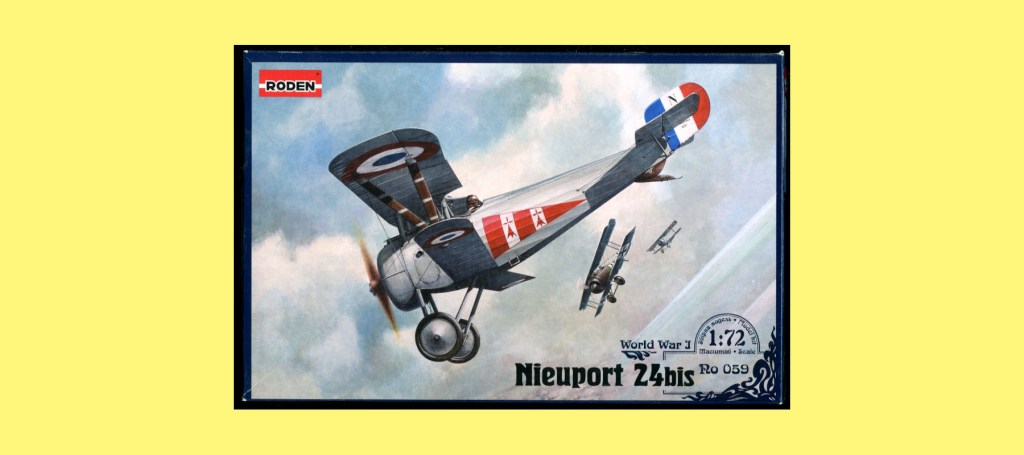 Nieuport 24Bis – Part One  – So What’s With The Bis,&nbsp;Eh?